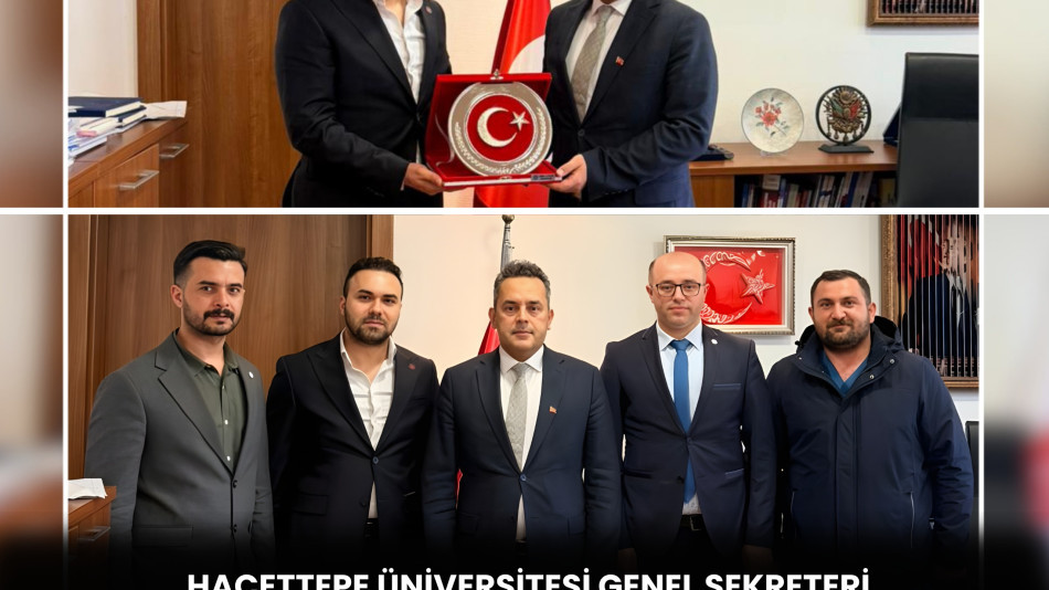 HACETTEPE ÜNİVERSİTESİ GENEL SEKRETERİ SAYIN KENAN YAVUZ'A ZİYARET